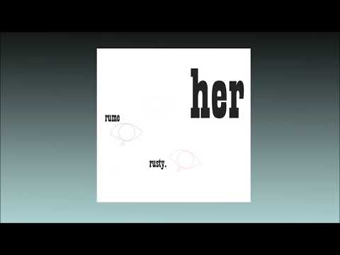 Rume - Her (feat. Rusty.)