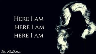 Sia &amp; Dolly Parton - Here I Am Lyrics (Mr. Stubborn)