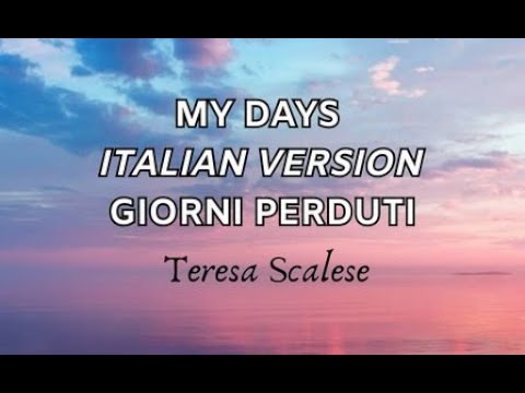 Teresa Scalese - My Days Cover (Italian Version 🇮🇹 ) (Lyrics) - Giorni Perduti