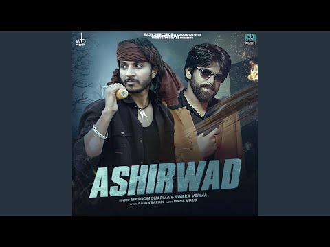 Ashirwad Lyrics – Masoom Sharma