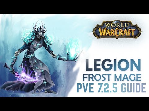 WoW Legion 7.2.5 - Frost Mage PVE Guide (Thermal Void Spec)