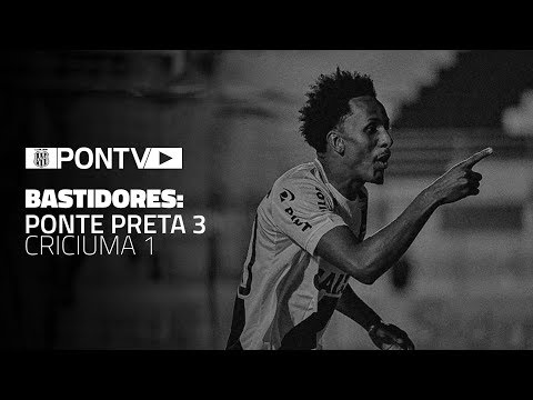 BASTIDORES: Ponte Preta 3 x 1 Criciúma
