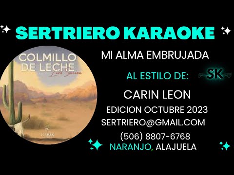 MI ALMA EMBRUJADA - CARIN LEON DEMO SERTRIERO KARAOKE