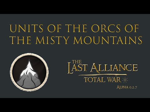 Units of Last Alliance: Total War - Orcs of the Misty Mountains