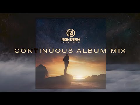 Ryan Farish - Land of the Sky (Continuous Album Mix)