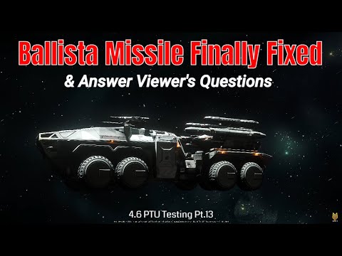 4.6 PTU Update Pt.13: Ballista Missiles Finally Fixed, But... & Answer Viewer's Questions