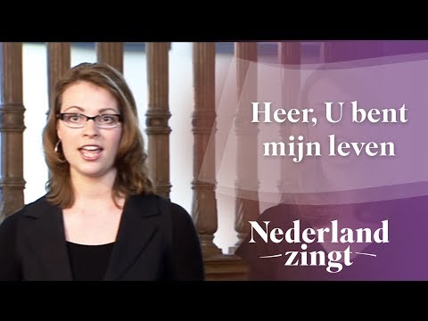 Nederland Zingt: Heer, U bent mijn leven