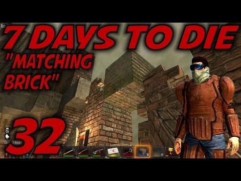 7 Days to Die Alpha 10.4 Gameplay / Let's Play (S-10.5) -E32- "Matching Brick"