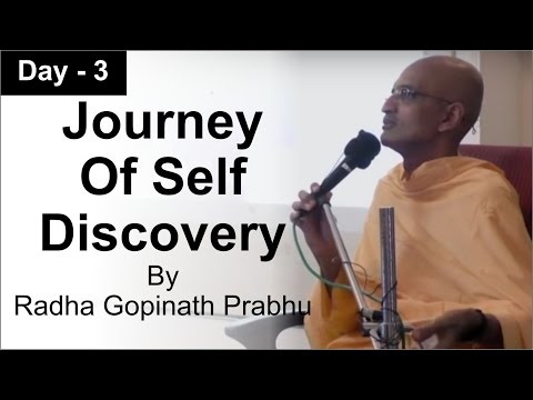 Journey of Self Discovery by Radha Gopinath Prabhu Day 3