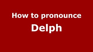 How to pronounce Delph