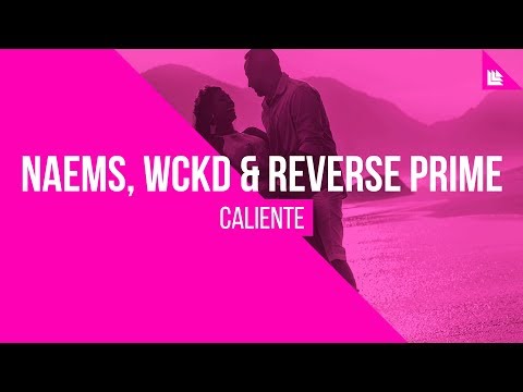 NAEMS, WCKD & Reverse Prime - Caliente [FREE DOWNLOAD]