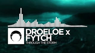 DROELOE x Fytch - Through The Storm