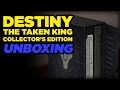 Destiny: The Taken King Collector's Edition Unboxing