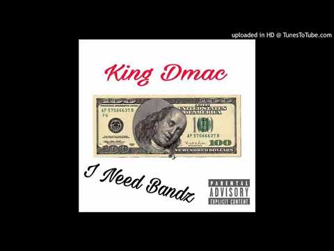 King Dmac - I Need Bandz (Prod By. Shawn Eff & Floater Gang )