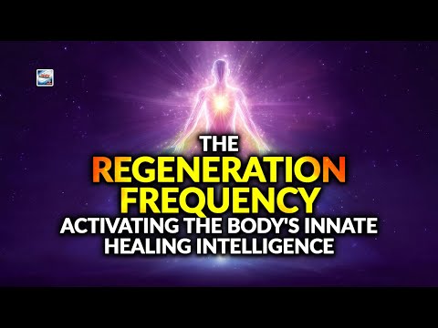 The Regeneration Frequency – Activating The Body's Innate Healing Intelligence