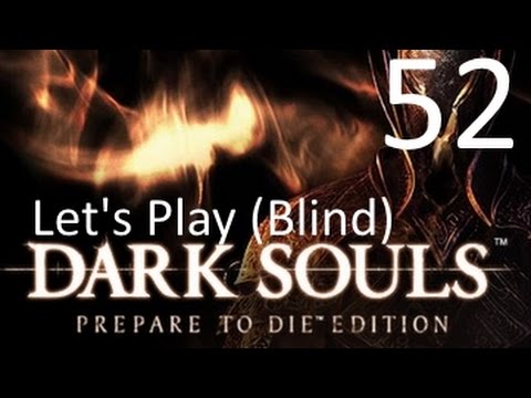 Let's Play Dark Souls Blind Part 52: Ringing the second Bell