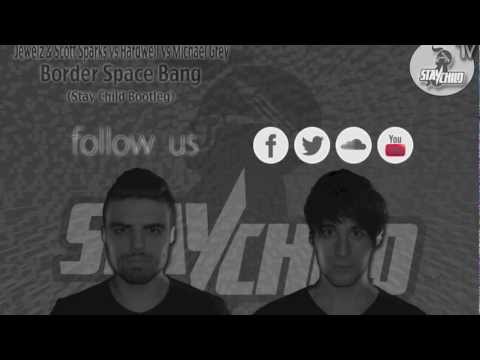 Jewelz & Scott Sparks vs Hardwell vs Michael Grey  - BorderSpaceBang (Stay Child Bootleg)