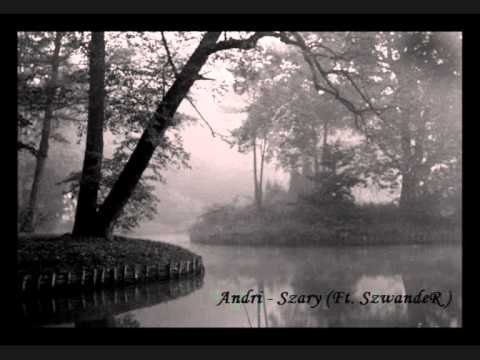 Andri - Szary (Ft. SzwandeR )