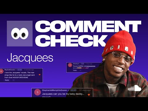 Comment Check with Jacquees | SoundCloud Stories