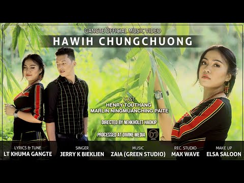 HAWIH CHUNGCHUONG  || JERRY K BIEKLIEN  || Gangte Official Music Video