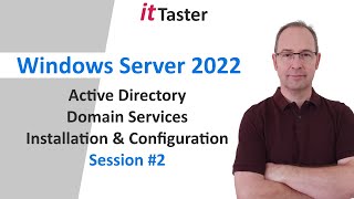 Active Directory Domain Services Installation & Configuration - Windows Server 2022 | Session 2