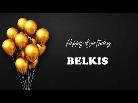 BELKIS Happy Birthday Song – Happy Birthday BELKIS