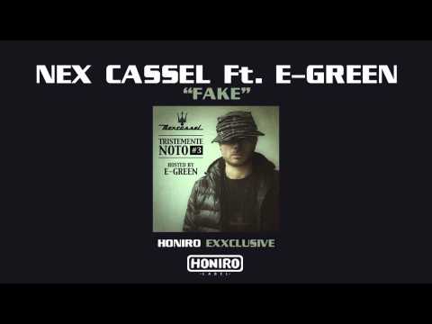 NEX CASSEL feat. E-GREEN - FAKE (HONIRO EXXCLUSIVE) prod by TONY MADONIA