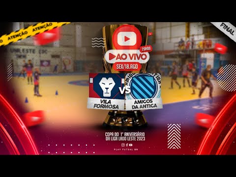 Vila Formosa v Amigos da Antiga  | Grande Final da Copa do  1° Aniversário da Liga Lado Leste 2023