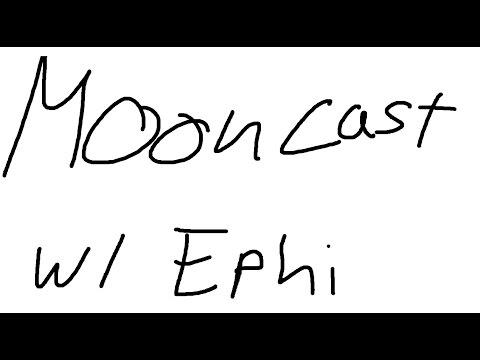 Mooncast (Episode 1), Featuring Ephi