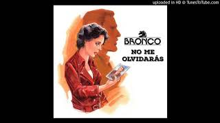 Bronco - Cariño Grande (Estreno)