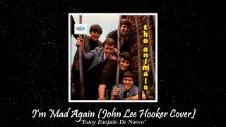 The Animals - I'm Mad Again (John Lee Hooker Cover)