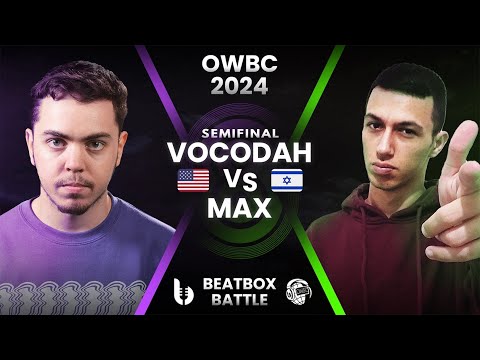 VOCODAH vs MAX | Online World Beatbox Championship 2024 | Semifinal