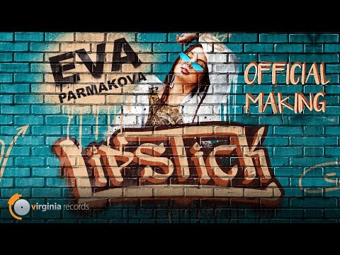 Eva Parmakova - Lipstick (Official Making)
