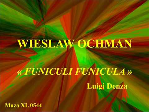 Wieslaw Ochman   Funiculi,  funicula   L Denza   Muza XL 0544