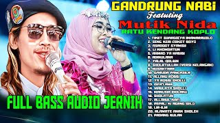 Download lagu ISTIMEWA...!! FULL ALBUM SHOLAWAT HADROH GANDRUNG NABI  Feat MUTIK NIDA II GANDRUNG NABI TERBARU mp3