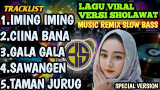 Download lagu LAGU VIRAL VERSI SHOLAWAT MUSIC REMIX SLOW BASS SPECIAL VERSION mp3