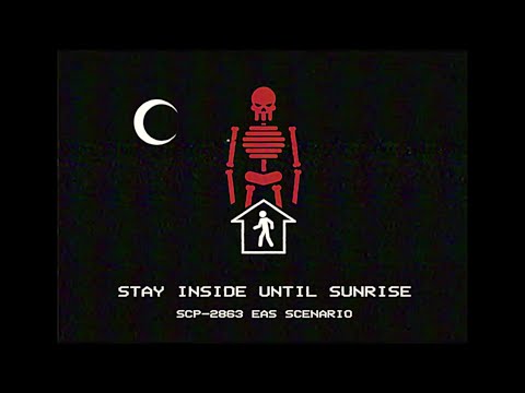 Stay Inside Until Sunrise - SCP-2863 EAS SCENARIO