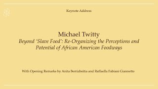“Landscapes of Slavery, Landscapes of Freedom," Keynote Address by Michael Twitty