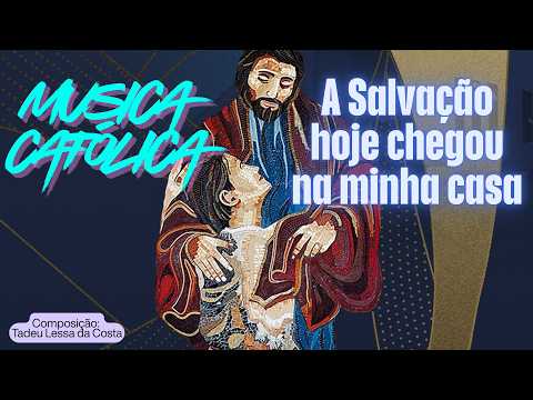 A Salvação Hoje Chegou Na Minha Casa - Tadeu…