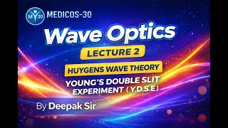 L -  2 | WAVE OPTICS | HUYGEN'S WAVE THEORY | YOUNG'S DOUBLE SLIT EXPERIMENT ( Y.D.S.E )#waveoptics