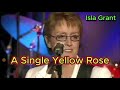 A Single Yellow Rose - Isla Grant (with lyrics and photos)