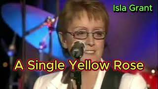 A Single Yellow Rose - Isla Grant (with lyrics and photos)