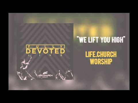 We Lift You High