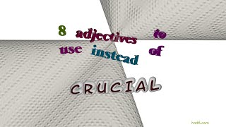 crucial - 11 adjectives which are synonym to crucial (sentence examples)