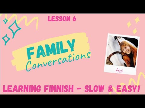 LESSON 6: Family + Conversation in Finnish