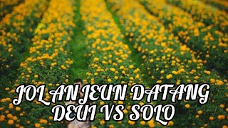Download lagu Jol anjeun datang deui VS SOLO mp3 Download lagu Jol anjeun datang deui VS SOLO mp3