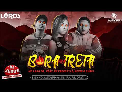 MC LARA FB FEAT. PK DELAS E KEVIN O CRIS - BORA PRA TRETA BORA - REMIX BREGA FUNK - MÚSICA NOVA