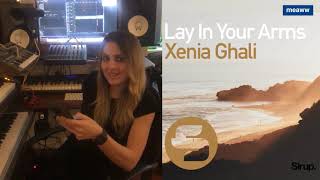 Xenia Ghali reveals the story behind brand new single &#39;Lay In Your Arms&#39; [Exclusive]