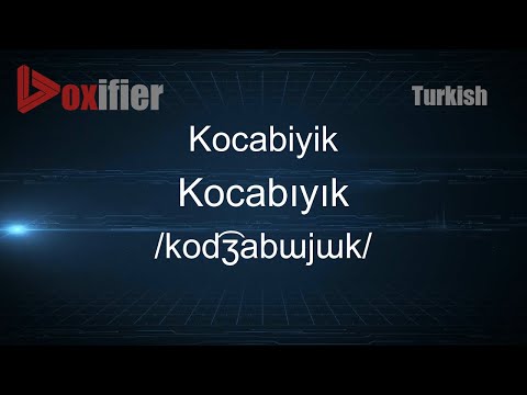 How to Pronounce Kocabiyik (Kocabıyık) in Turkish - Voxifier.com