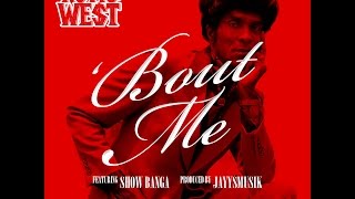 Yung We$t - 'Bout Me ft. Show Banga (Official Lyric Video)